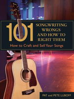 101 Songwriting Wrongs and How to Right Them: How to Craft and Sell Your Songs 1582974802 Book Cover