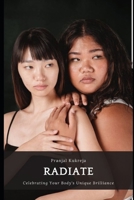 Radiate: Celebrate Your Body's Unique Brilliance B0CNM3VT7H Book Cover