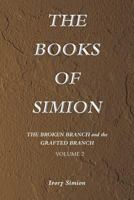 The Broken Branch and the Grafted Branch: The Books of Simion Book Volume 2 1493116428 Book Cover