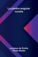 La piedra angular: novela (Spanish Edition) 9374125374 Book Cover