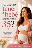 ¿Quieres tener un bebé después de los 35? Una guía médica honesta sobre fertilidad, embarazo y maternidad saludable (Women's Health) (Spanish Edition) B0H8CCD439 Book Cover