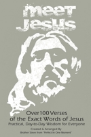 Meet Jesus: The Exact Words of Jesus 1709465387 Book Cover