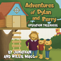 Adventures of Dylan and Perry: Operation Treehouse 1955026157 Book Cover