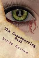 The Unsuspecting Pawn 1727791312 Book Cover