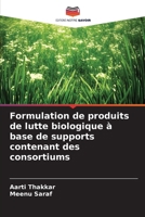 Formulation de produits de lutte biologique à base de supports contenant des consortiums (French Edition) 6630110676 Book Cover