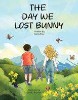 The Day We Lost Bunny 1036971996 Book Cover