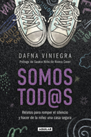 Somos tod@s. Relatos para romper el silencio y hacer de la niñez una casa segura / (Spanish Edition) 6073870035 Book Cover