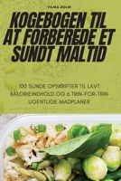 Kogebogen Til at Forberede Et Sundt Måltid 1783578807 Book Cover
