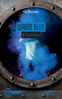 Warm Blue: Tome 2 : Bleu Libération (Miroirs Du Réel) (French Edition) 2343191050 Book Cover