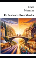 Un Pont entre Deux Monde (French Edition) 2955257923 Book Cover