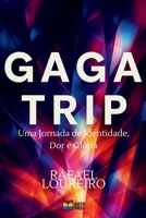 Gaga trip: Uma Jornada de Identidade, Dor e Glória (Portuguese Edition) B0FDCDHP1T Book Cover