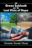 The Green Sabbath and the Last Vista of Hope 1479609978 Book Cover