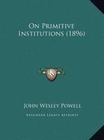 On Primitive Institutions 1359326189 Book Cover