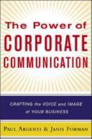 The Power of Corporate Communication : Crafting the Voice and Image of Your Business 0071379495 Book Cover