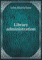 Library Administration 0469746963 Book Cover