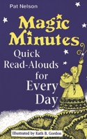 Magic Minutes: Quick Read-Alouds for Every Day 0872879968 Book Cover