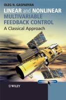 Linear and Nonlinear Multivariable Feedback Control: A Classical Approach 0470061049 Book Cover