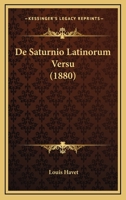 De Saturnio Latinorum Versu (1880) 1175954551 Book Cover