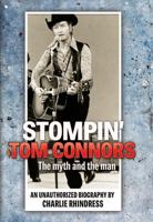 Stompin' Tom Connors: The myth and the man — an unauthorized biography 1459505387 Book Cover