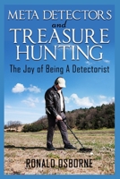 METAL DETECTORS & TREASURE HUNTING: The Joy of Being A Detectorist B091F3MQZJ Book Cover