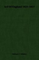 Art Of England 1821-1837 1406752940 Book Cover