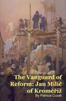 The Vanguard of Reform: Jan Milíc of Kromeríz B0GKX19RBC Book Cover