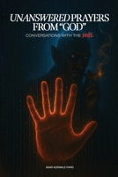 Unanswered Prayers from "God": Conversations with the Devil 1967632170 Book Cover