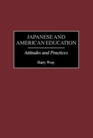 Japanese and American Education: Attitudes and Practices 1593112912 Book Cover