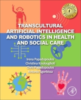 Transcultural Artificial Intelligence and Robotics in Health and Social Care 0323904076 Book Cover