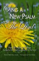 Sing a New Psalm to the Lord: The 23rd Psalm 23 Ways - Songs for the Heart and Beauty for the Soul 0990517500 Book Cover