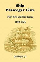 Ship Passenger Lists, New York and New Jersey (1600-1825) 0940907232 Book Cover