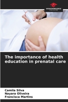 The importance of health education in prenatal care 6207265203 Book Cover