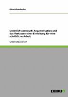 Unterrichtsentwurf: Argumentation und das Verfassen einer Einleitung für eine schriftliche Arbeit 3638721523 Book Cover
