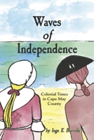 Waves of Independence: Colonial Times in Cape May County B0GWHCPSLS Book Cover
