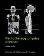 Radiotherapy Physics: In Practice (Oxford Medical Publications) 019262878X Book Cover