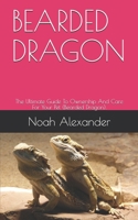 Bearded Dragon: The Ultimate Guide To Ownership And Care For Your Pet (Bearded Dragon). B08NR9QY42 Book Cover