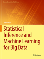 Statistical Inference and Machine Learning for Big Data 3031067835 Book Cover