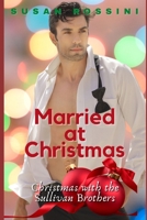 Married at Christmas: Christmas with the Sullivan Brothers (Book 3) B08M28VG13 Book Cover