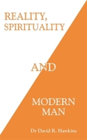 Reality, Spirituality and Modern Man 1401945031 Book Cover