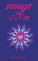 Songs of I Am 1035824213 Book Cover
