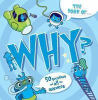 The Book Of...Why? 0753419572 Book Cover