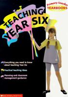 Teaching Year Six 0590538241 Book Cover