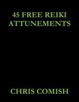 45 Free Reiki Attunements 0557569567 Book Cover