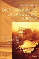 Dictionnaire de la langue du cirque 2234056365 Book Cover
