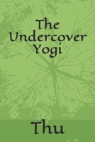 The Undercover Yogi B085RR6642 Book Cover