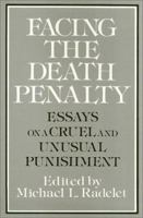 Facing the Death Penalty: Essays on a Cruel and Unusual Punishment 0877226113 Book Cover