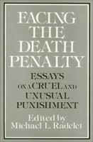 Facing the Death Penalty: Essays on a Cruel and Unusual Punishment 0877227217 Book Cover