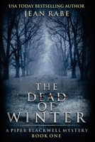 The Dead of Winter: A Piper Blackwell Mystery 1732003688 Book Cover