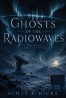 Ghosts of the Radiowaves B0DTK5YS44 Book Cover