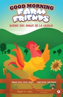 Good Morning Farm Friends: Buenos días amigos de la granja 1640867767 Book Cover